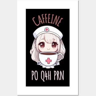 Caffeine PO Q4H PRN Funny Nurse Coffee Lover Posters and Art
